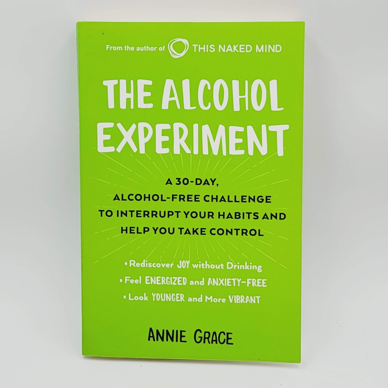 The Alcohol Experiment: A 30-day, Alcohol-Free Challenge Paperback Annie Grace