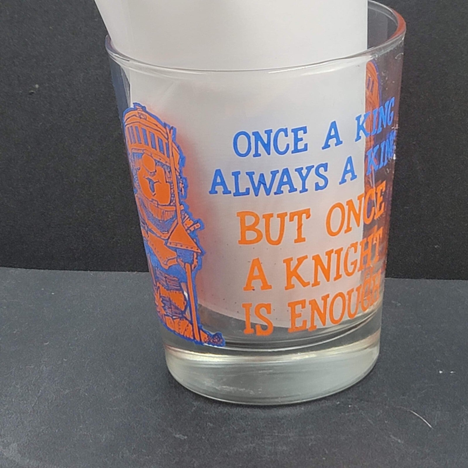 Vintage Bar Glass Once A Knight Is Enough Once A King Always A King