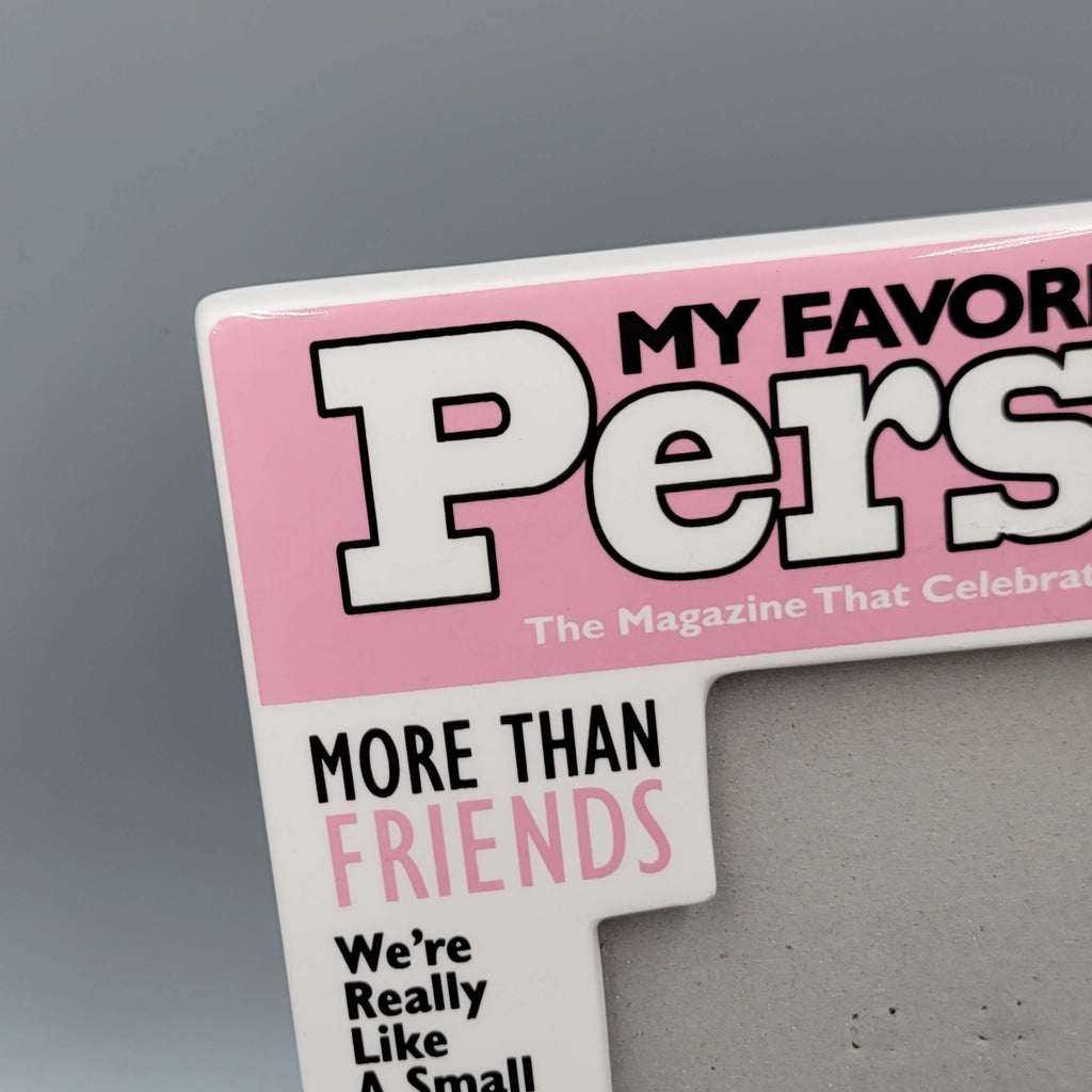 My Favorite Person Photo Frame Ceramic Really Great News Friendship Magazine