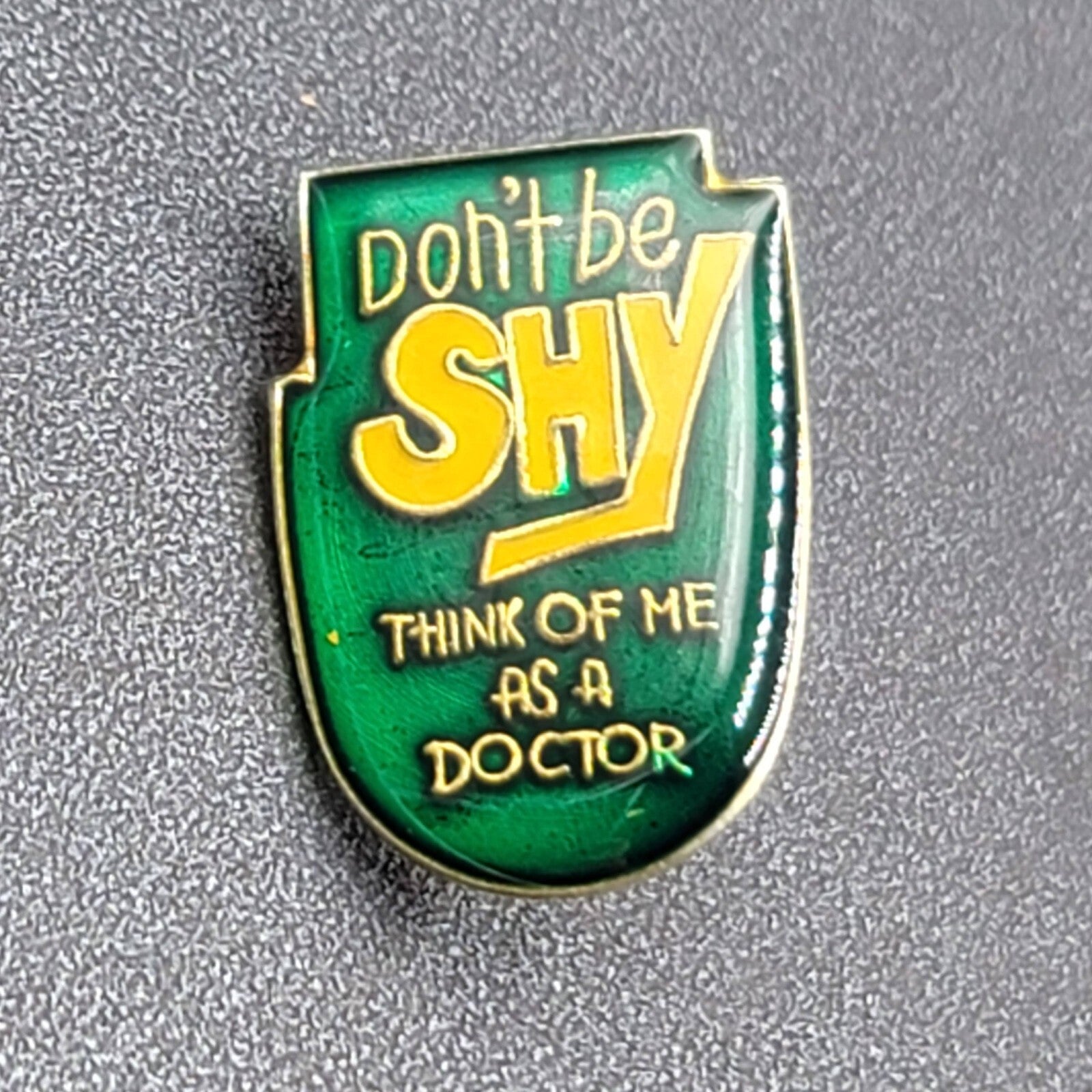 Vintage Pin Dont Be Shy Think Of Me As A Doctor Lapel 1987 Novelty Humor 1"