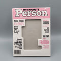 My Favorite Person Photo Frame Ceramic Really Great News Friendship Magazine