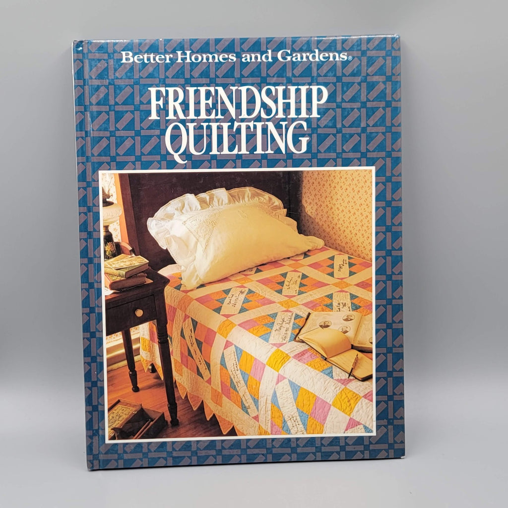 Vintage Better Homes and Gardens Friendship Quilting Hardcover 1990 Quilt Patter