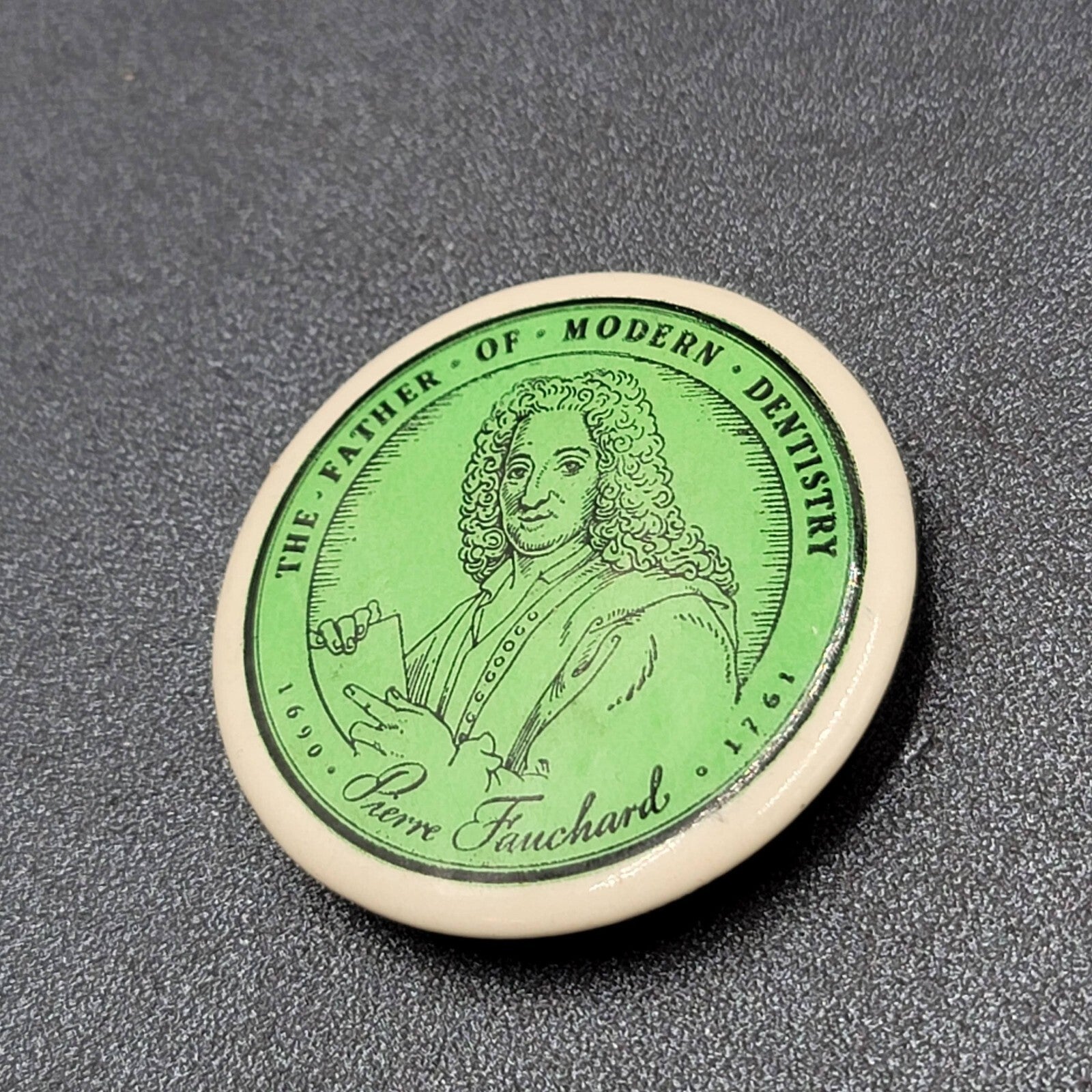 Vintage Button The Father of Modern Dentistry Pierre Fauchard Badge 1.75"