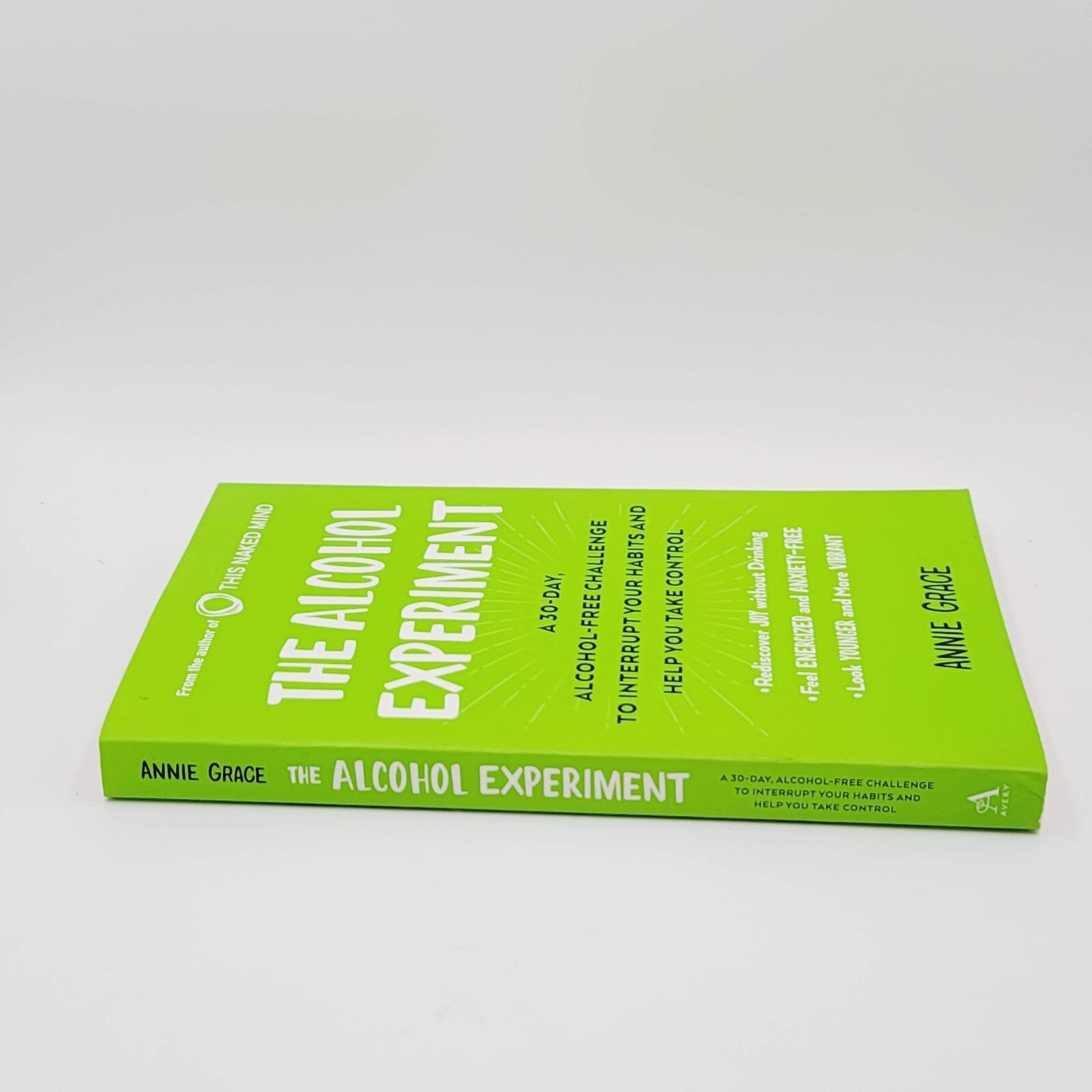 The Alcohol Experiment: A 30-day, Alcohol-Free Challenge Paperback Annie Grace