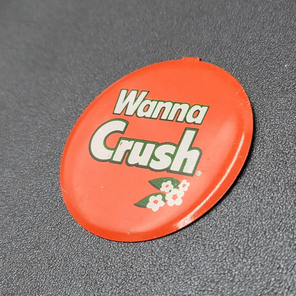 Vintage Crush Soda Pop Wanna Crush Badge Button Push Back Tin 2"