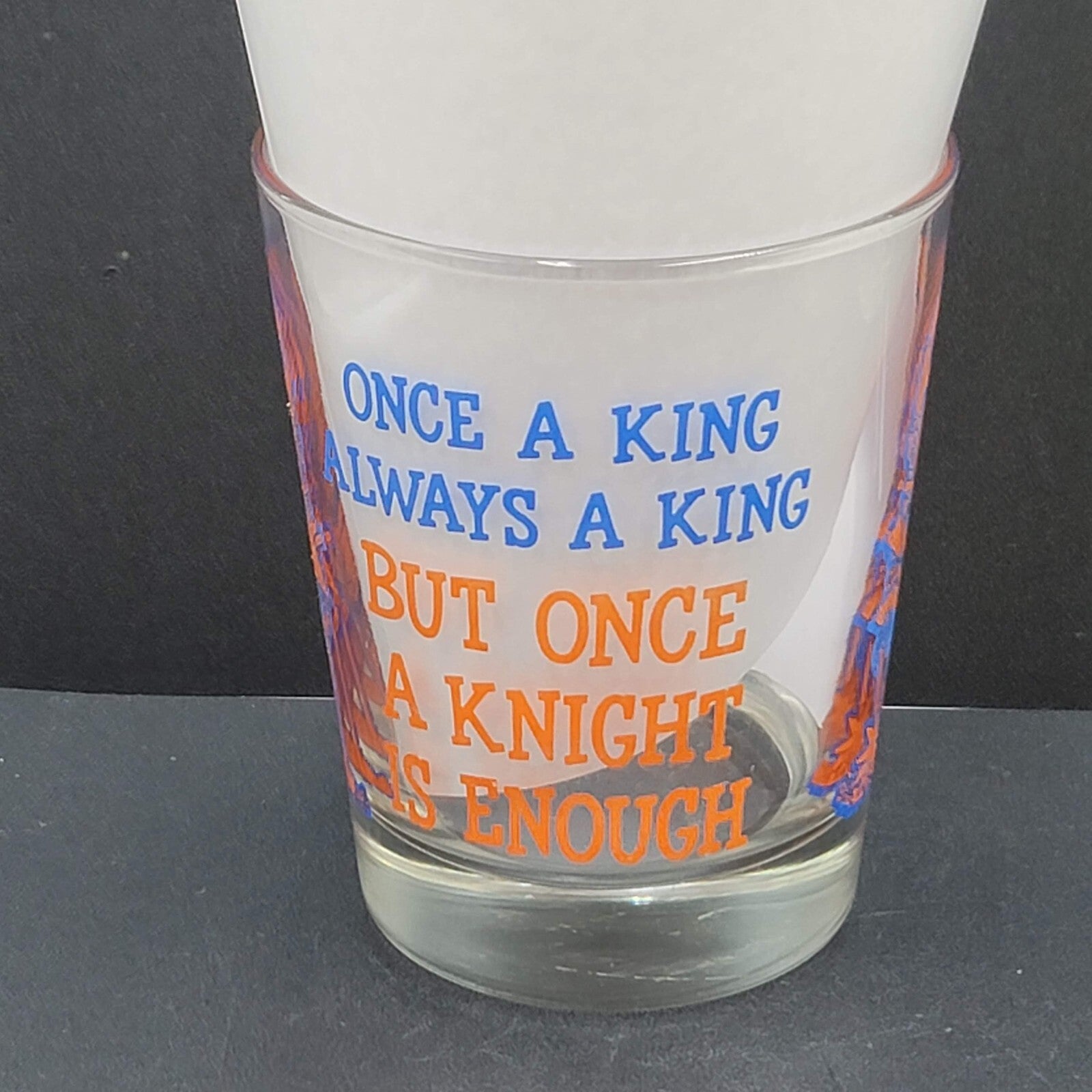 Vintage Bar Glass Once A Knight Is Enough Once A King Always A King