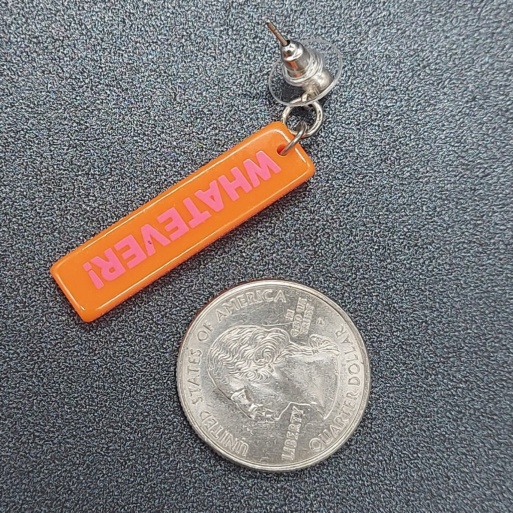 Pierced Earrings Acrylic SERIOUSLY WHATEVER Orange Dangle Words 1 3/8"