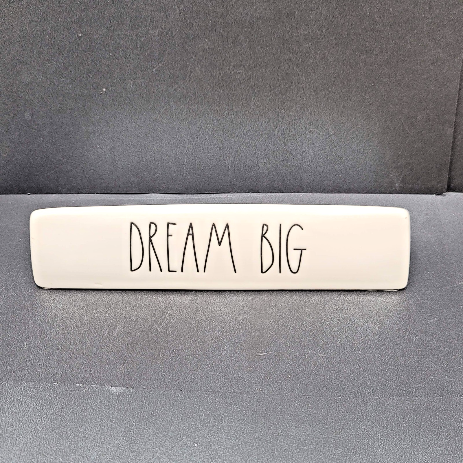 Ray Dunn Dream Big Desk Sign White Ceramic 8"