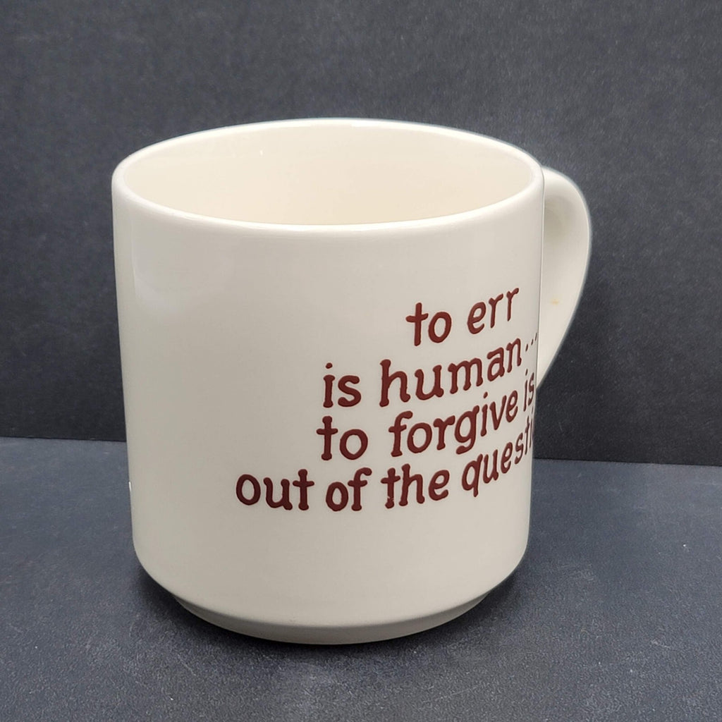 Coffee Mug Cup to err is human to forgive is out of the question Funny Humerous