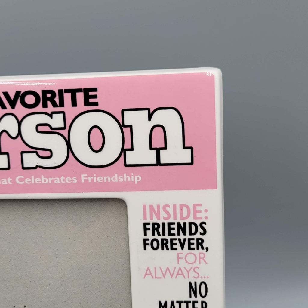 My Favorite Person Photo Frame Ceramic Really Great News Friendship Magazine