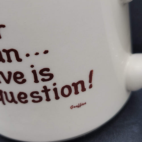 Coffee Mug Cup to err is human to forgive is out of the question Funny Humerous
