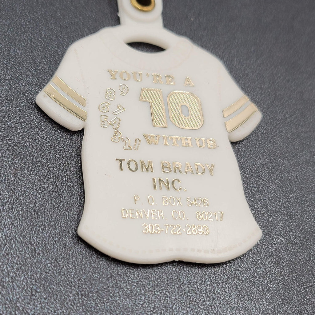 Tom Brady Inc Keychain Youre a 10 with Us DENVER, COLORADO Vinyl Shirt