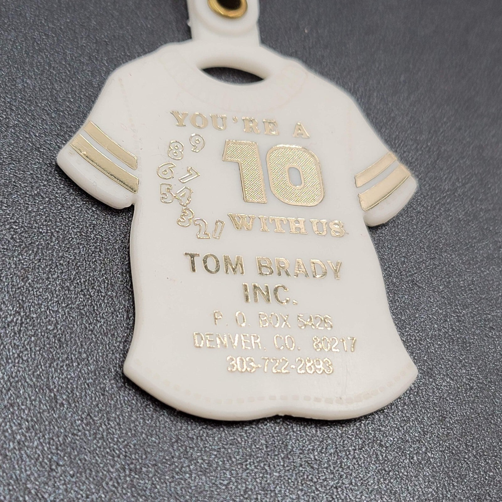 Tom Brady Inc Keychain Youre a 10 with Us DENVER, COLORADO Vinyl Shirt