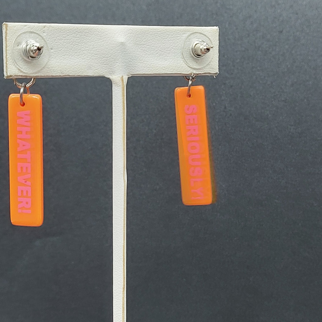 Pierced Earrings Acrylic SERIOUSLY WHATEVER Orange Dangle Words 1 3/8"