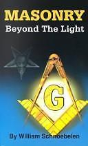 Masonry Beyond the Light by William Schnoebelen Book