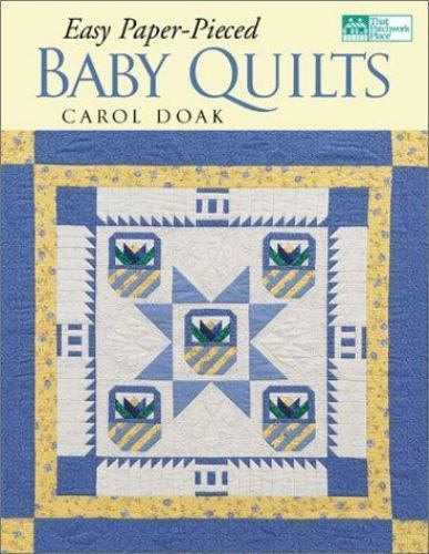 Easy Paper-Pieced Baby Quilts by Carol Doak Quilt Pattern Book Softcover Craft